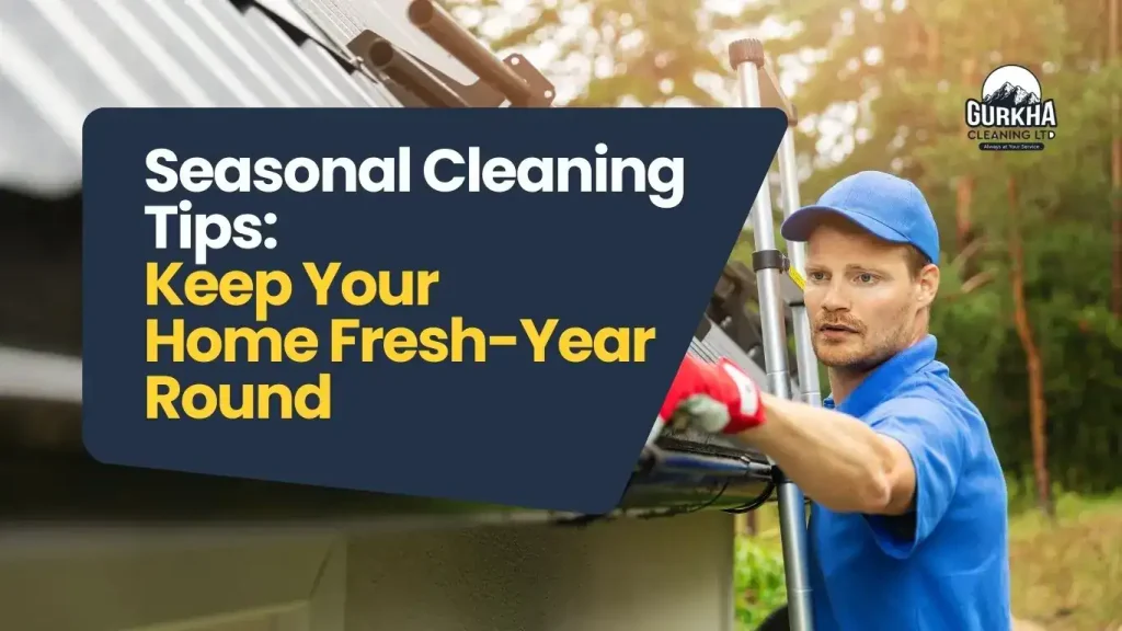Seasonal Cleaning Tips: Keep Your Home Fresh Year-Round Eco-Friendly Cleaning