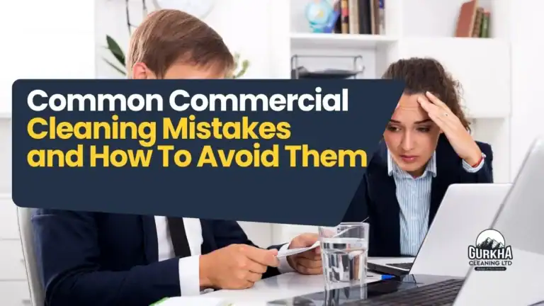 common-commercial-cleaning-mistakes-and-how-to-avoid-them