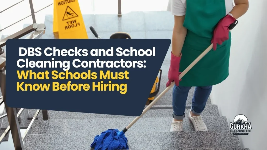 DBS Checks and School Cleaning Contractors: What Schools Must  Know Before Hiring