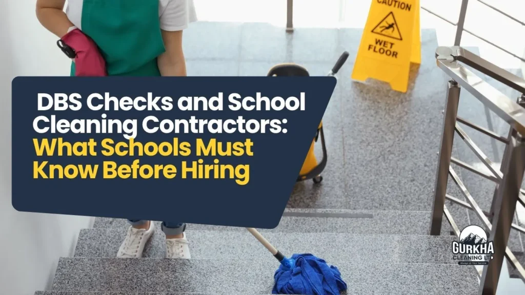 DBS Checks and School Cleaning Contractors: What Schools Must  Know Before Hiring